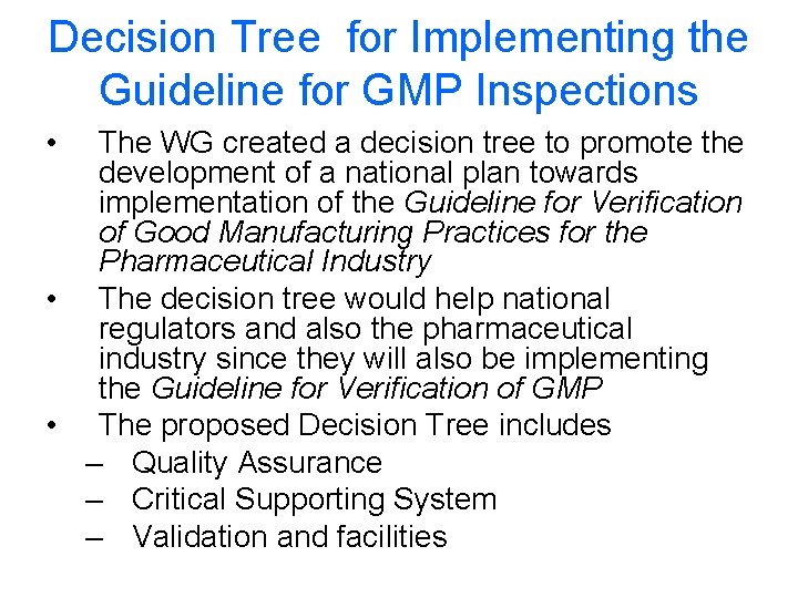 Decision Tree for Implementing the Guideline for GMP Inspections • The WG created a