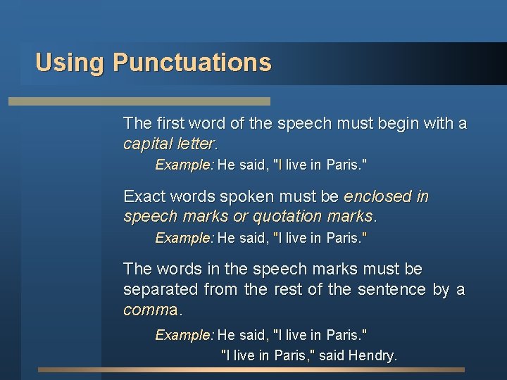 Using Punctuations The first word of the speech must begin with a capital letter.