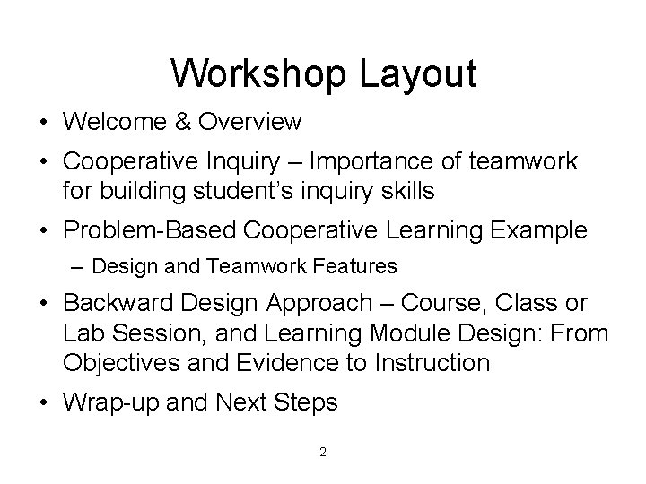 Workshop Layout • Welcome & Overview • Cooperative Inquiry – Importance of teamwork for