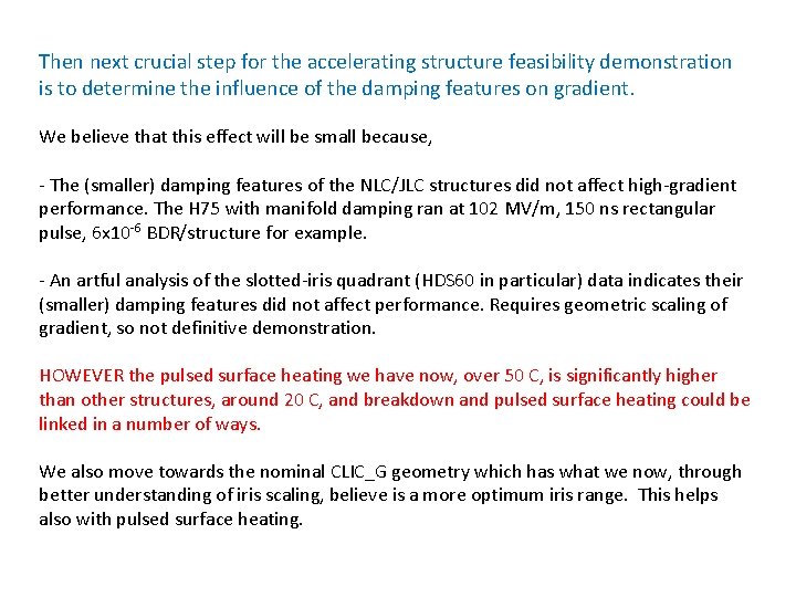 Then next crucial step for the accelerating structure feasibility demonstration is to determine the