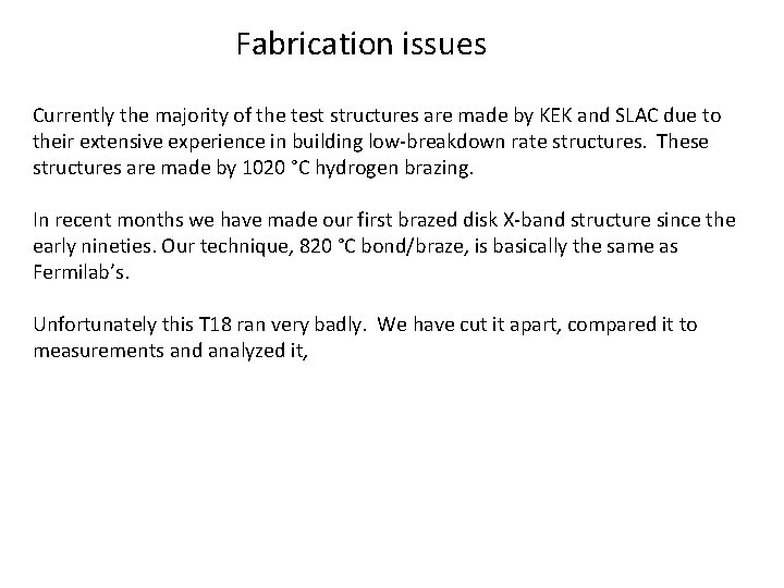 Fabrication issues Currently the majority of the test structures are made by KEK and