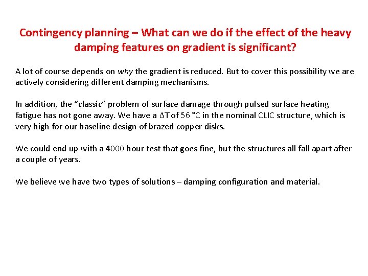 Contingency planning – What can we do if the effect of the heavy damping