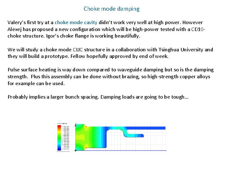 Choke mode damping Valery’s first try at a choke mode cavity didn’t work very