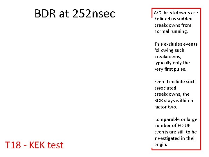 BDR at 252 nsec ACC breakdowns are defined as sudden breakdowns from normal running.