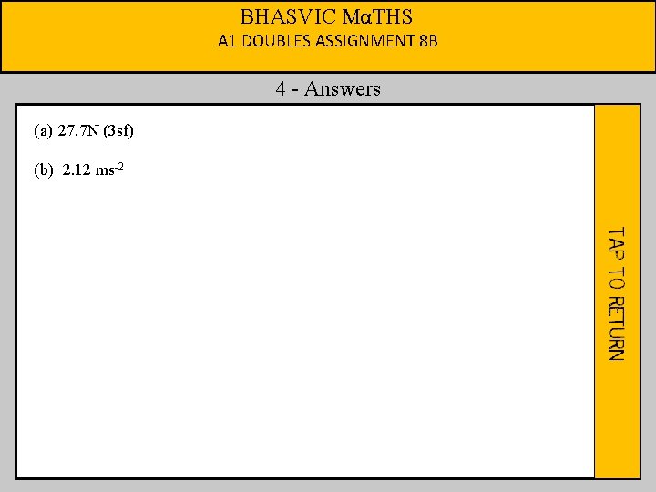 BHASVIC MαTHS A 1 DOUBLES ASSIGNMENT 8 B 4 - Answers (a) 27. 7