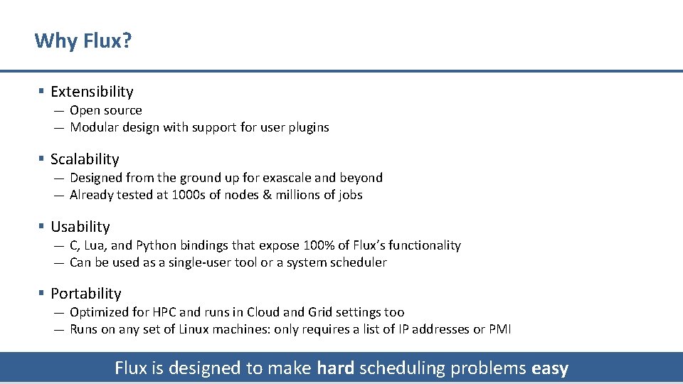 Why Flux? § Extensibility — Open source — Modular design with support for user