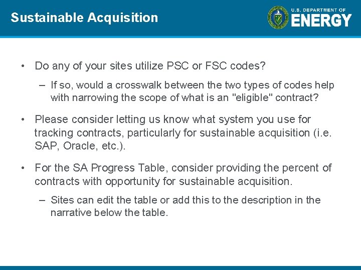 Sustainable Acquisition • Do any of your sites utilize PSC or FSC codes? –