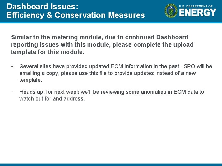 Dashboard Issues: Efficiency & Conservation Measures Similar to the metering module, due to continued