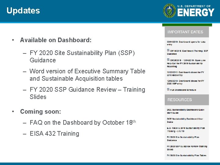 Updates • Available on Dashboard: – FY 2020 Site Sustainability Plan (SSP) Guidance –