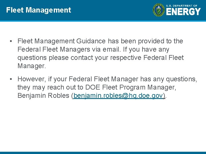 Fleet Management • Fleet Management Guidance has been provided to the Federal Fleet Managers