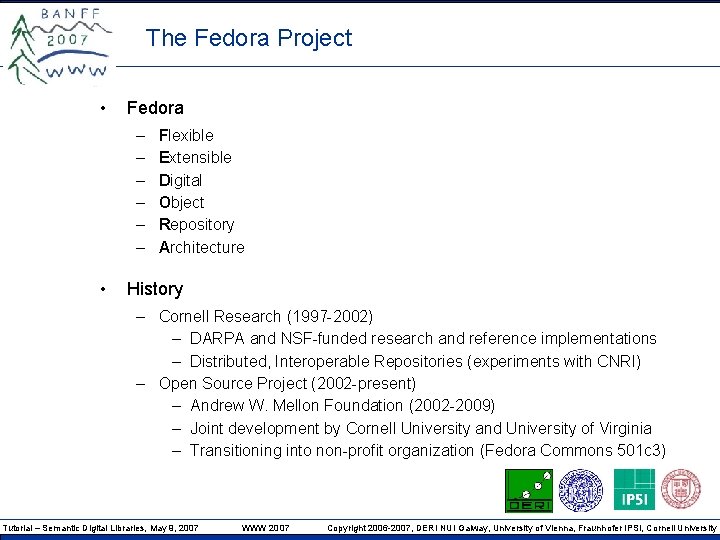 The Fedora Project • Fedora – – – • Flexible Extensible Digital Object Repository