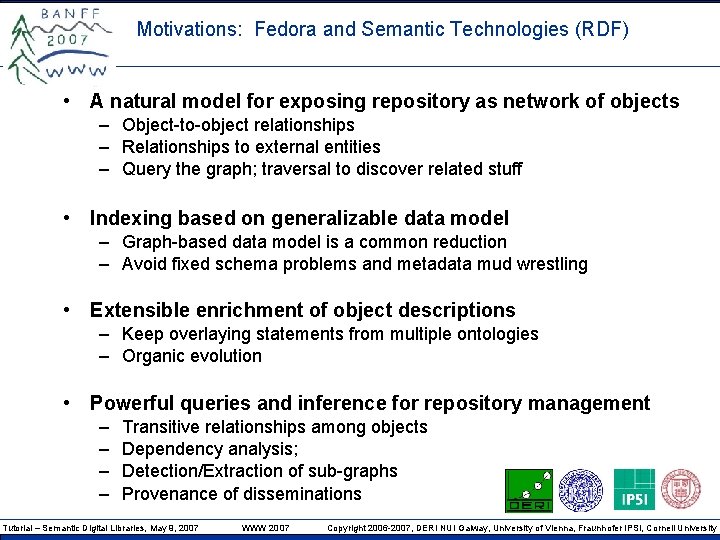 Motivations: Fedora and Semantic Technologies (RDF) • A natural model for exposing repository as