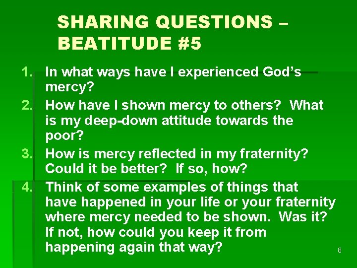 SHARING QUESTIONS – BEATITUDE #5 1. In what ways have I experienced God’s mercy?