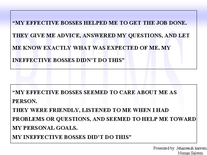 “MY EFFECTIVE BOSSES HELPED ME TO GET THE JOB DONE. THEY GIVE ME ADVICE,