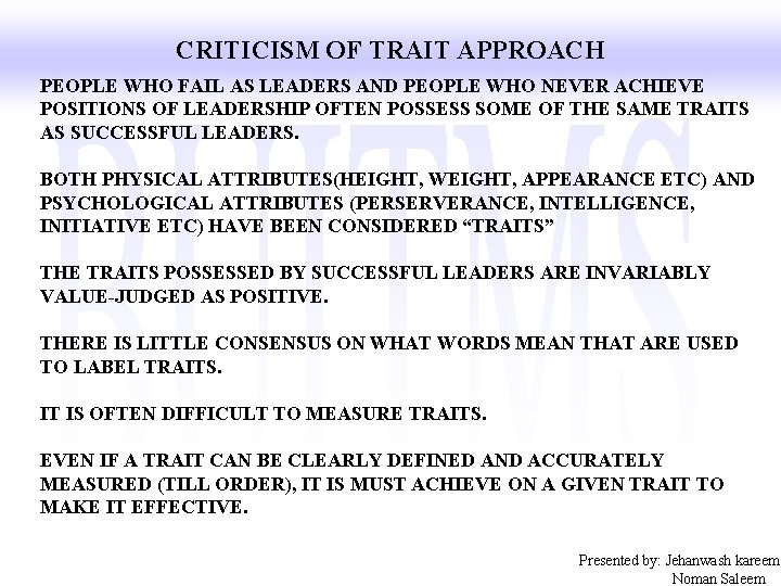 CRITICISM OF TRAIT APPROACH PEOPLE WHO FAIL AS LEADERS AND PEOPLE WHO NEVER ACHIEVE