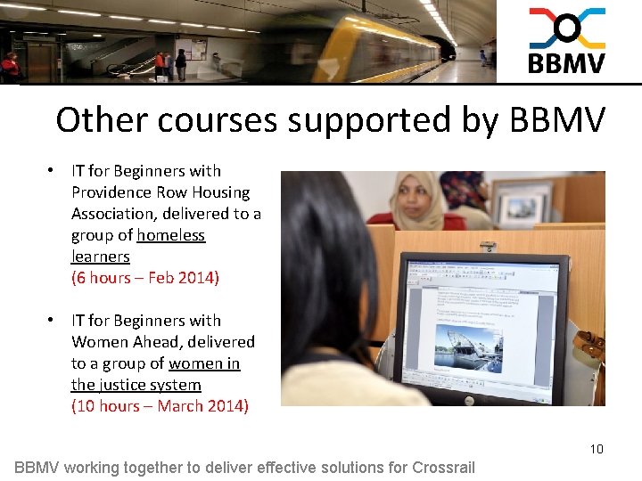 Other courses supported by BBMV • IT for Beginners with Providence Row Housing Association,