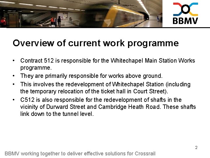 Overview of current work programme • Contract 512 is responsible for the Whitechapel Main