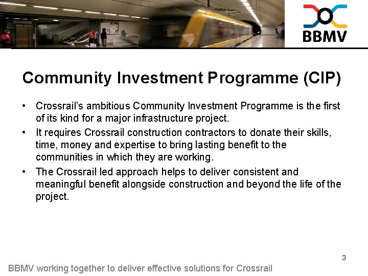 Community Investment Programme (CIP) • Crossrail’s ambitious Community Investment Programme is the first of