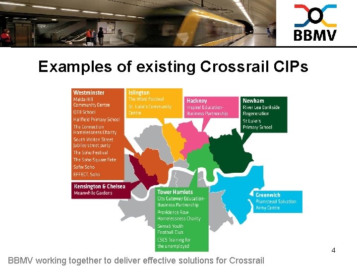 Examples of existing Crossrail CIPs 4 BBMV working together to deliver effective solutions for