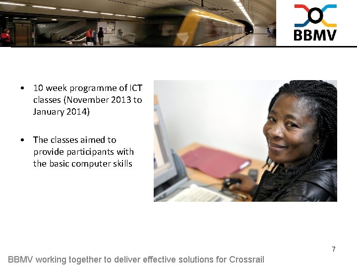  • 10 week programme of ICT classes (November 2013 to January 2014) •