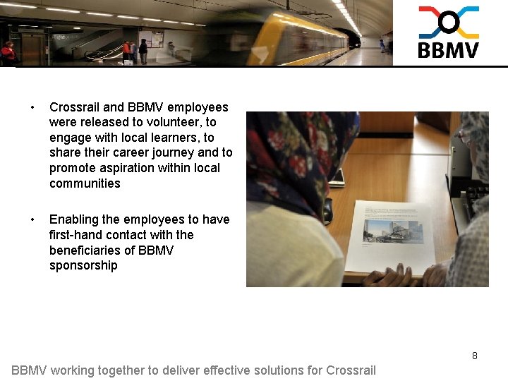  • Crossrail and BBMV employees were released to volunteer, to engage with local