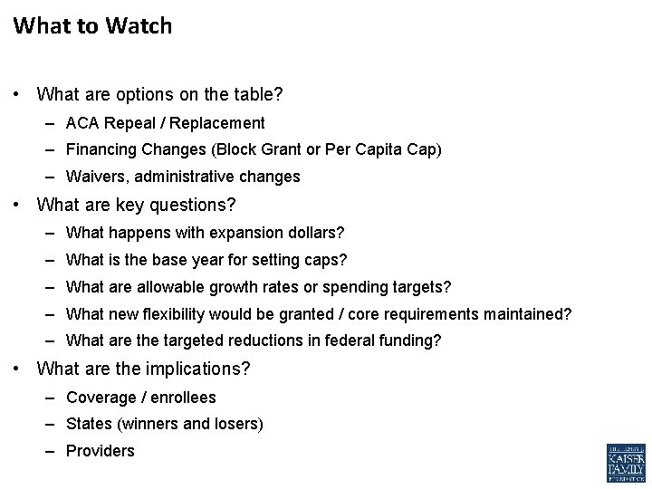 What to Watch • What are options on the table? – ACA Repeal /