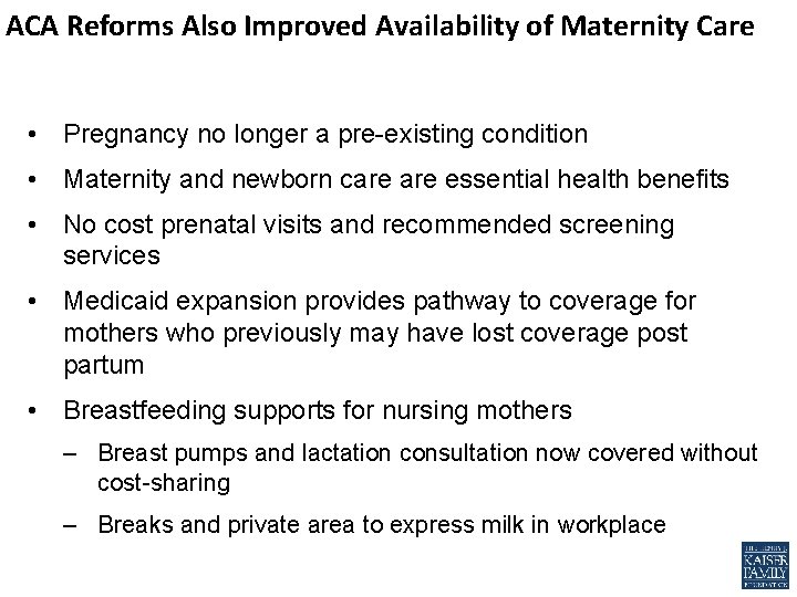 ACA Reforms Also Improved Availability of Maternity Care • Pregnancy no longer a pre-existing