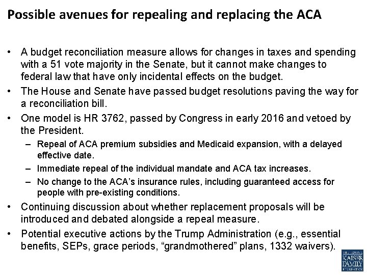 Possible avenues for repealing and replacing the ACA • A budget reconciliation measure allows
