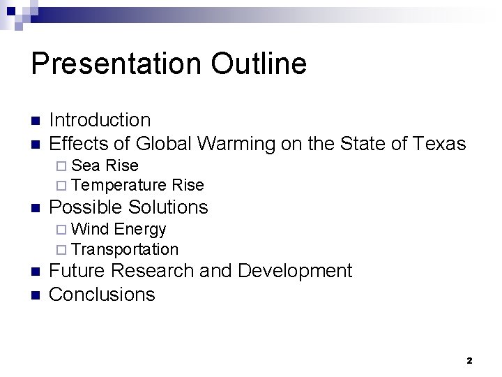 Presentation Outline n n Introduction Effects of Global Warming on the State of Texas