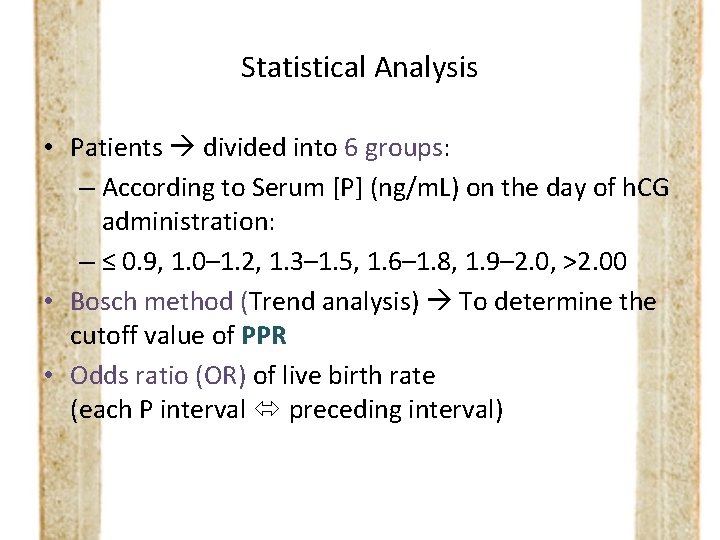 Statistical Analysis • Patients divided into 6 groups: – According to Serum [P] (ng/m.