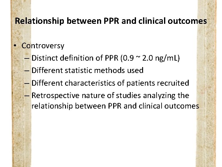 Relationship between PPR and clinical outcomes • Controversy – Distinct definition of PPR (0.