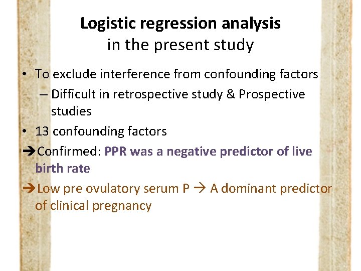 Logistic regression analysis in the present study • To exclude interference from confounding factors