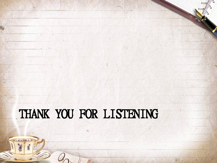 THANK YOU FOR LISTENING 