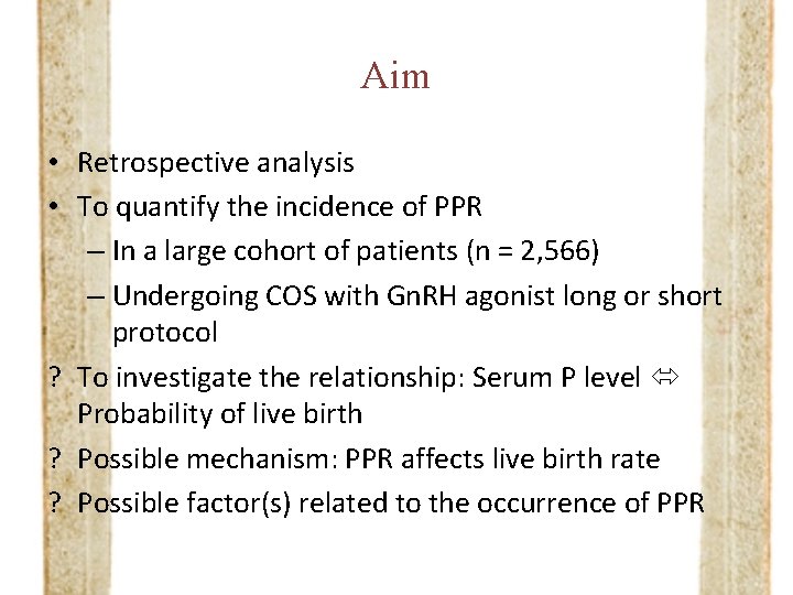Aim • Retrospective analysis • To quantify the incidence of PPR – In a