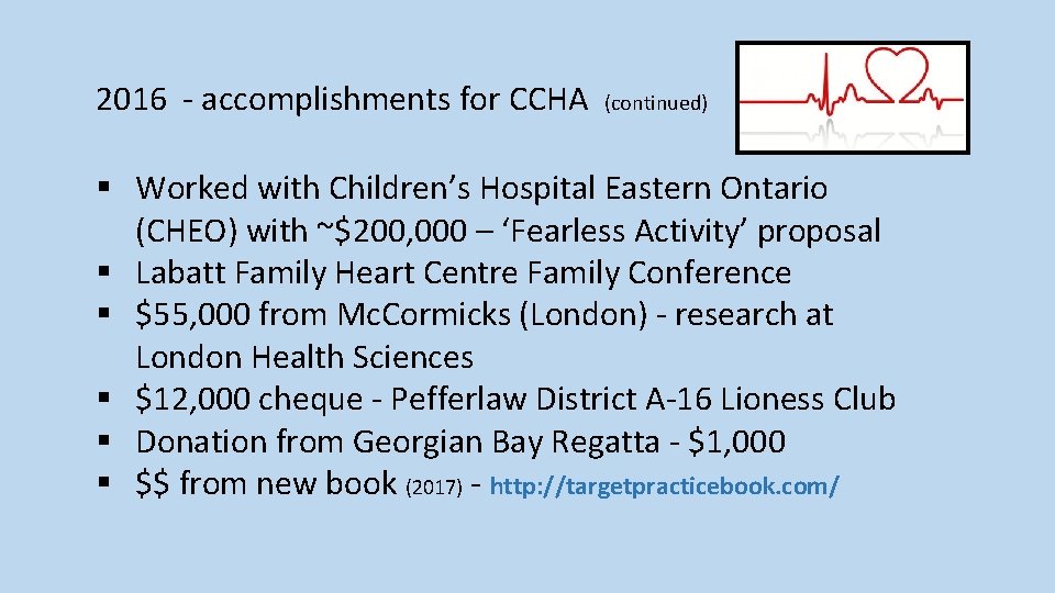 2016 - accomplishments for CCHA (continued) § Worked with Children’s Hospital Eastern Ontario (CHEO)