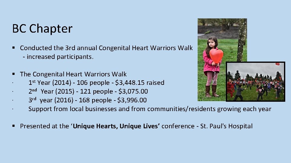 BC Chapter § Conducted the 3 rd annual Congenital Heart Warriors Walk - increased