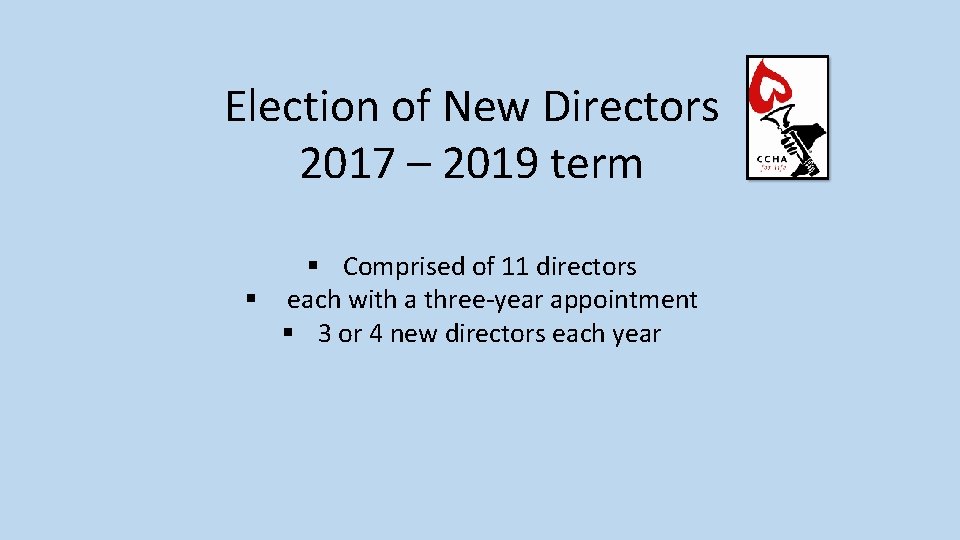 Election of New Directors 2017 – 2019 term § Comprised of 11 directors §