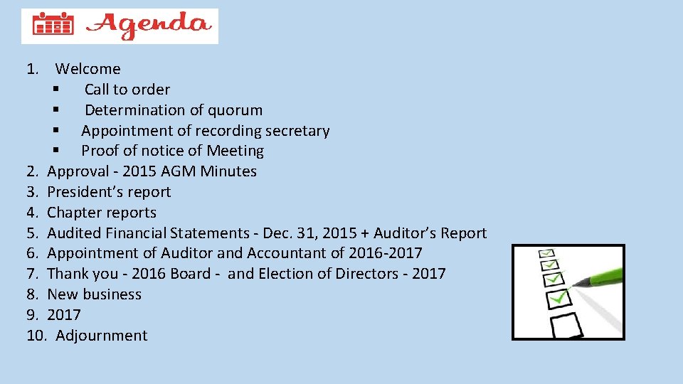 1. Welcome § Call to order § Determination of quorum § Appointment of recording