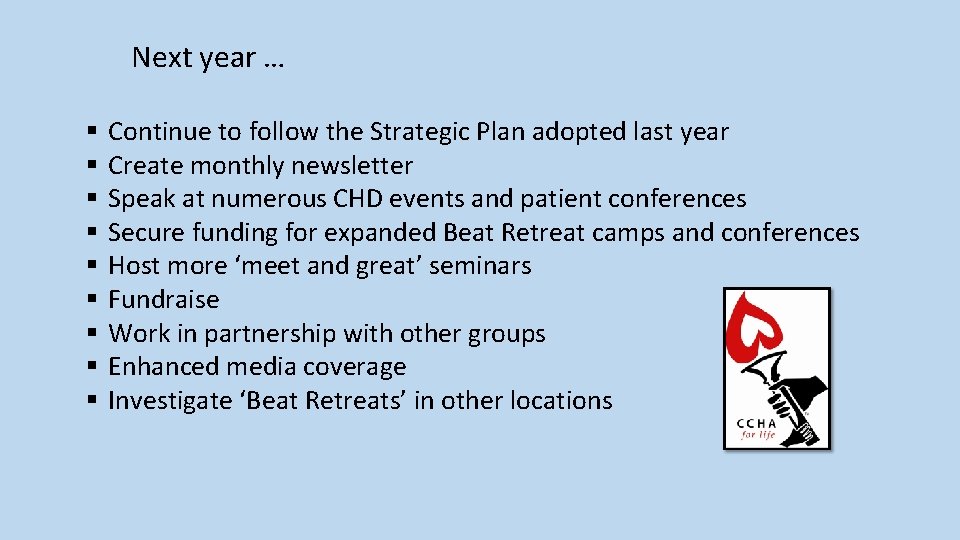 Next year … § § § § § Continue to follow the Strategic Plan