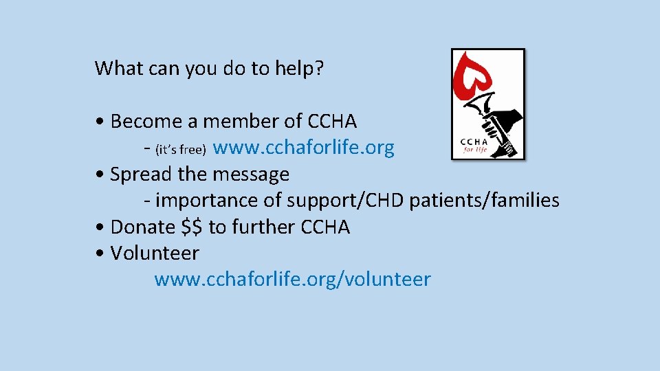 What can you do to help? • Become a member of CCHA - (it’s