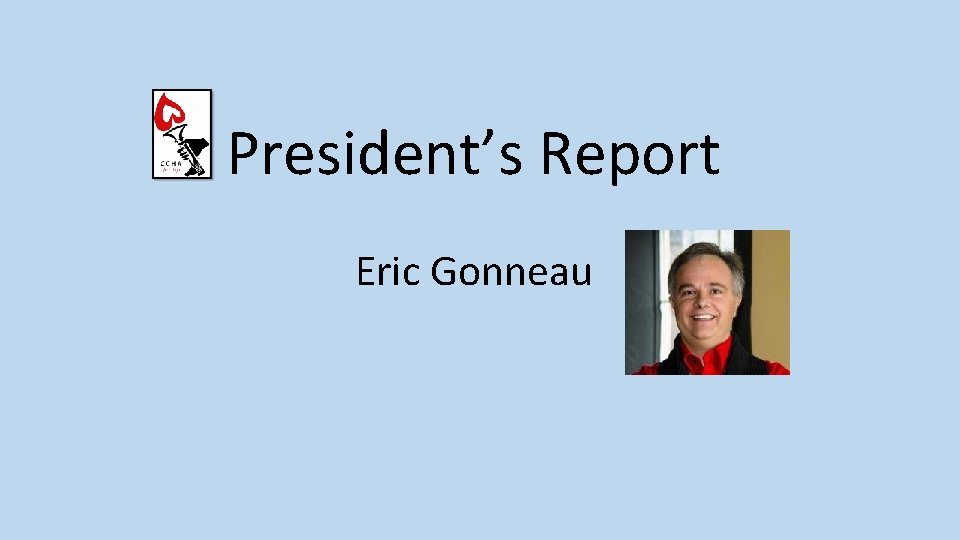 President’s Report Eric Gonneau 