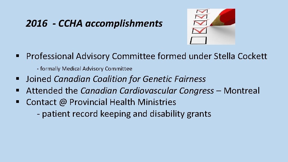 2016 - CCHA accomplishments § Professional Advisory Committee formed under Stella Cockett - formally
