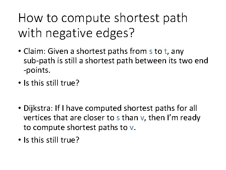 How to compute shortest path with negative edges? • Claim: Given a shortest paths