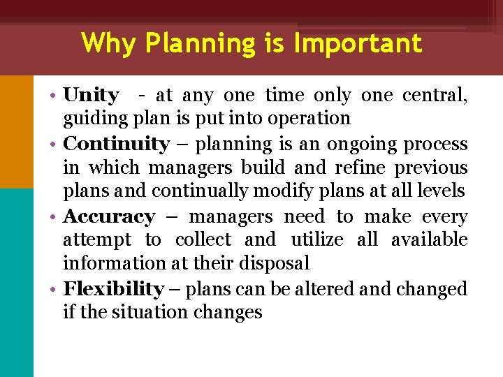 Why Planning is Important • Unity - at any one time only one central,