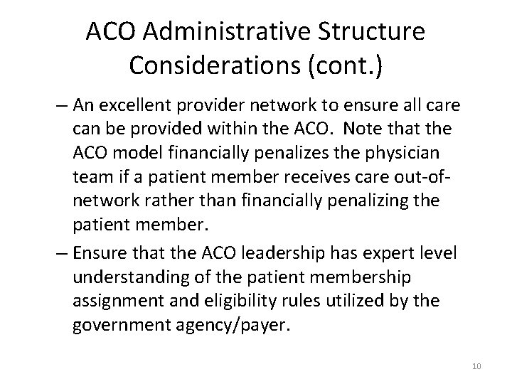ACO Administrative Structure Considerations (cont. ) – An excellent provider network to ensure all