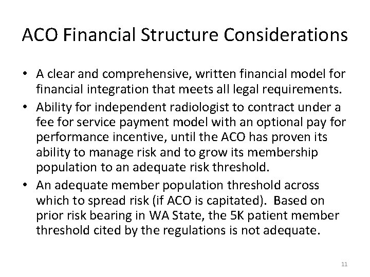 ACO Financial Structure Considerations • A clear and comprehensive, written financial model for financial