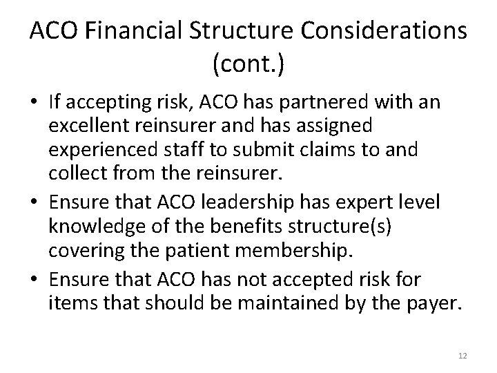 ACO Financial Structure Considerations (cont. ) • If accepting risk, ACO has partnered with