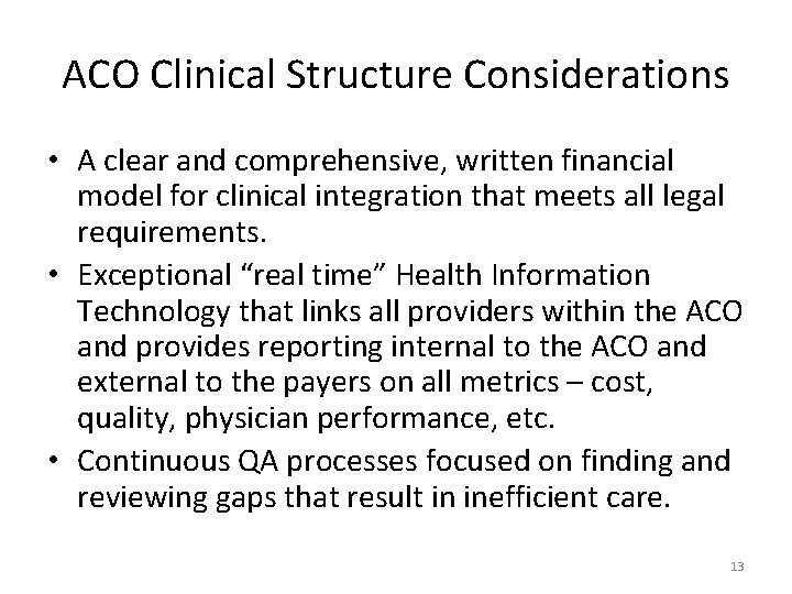 ACO Clinical Structure Considerations • A clear and comprehensive, written financial model for clinical