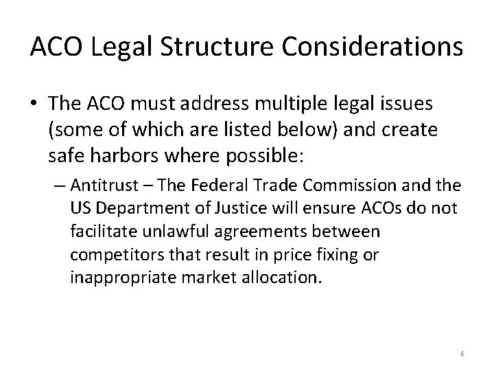 ACO Legal Structure Considerations • The ACO must address multiple legal issues (some of