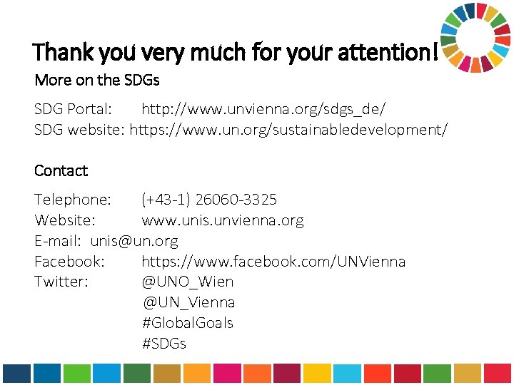 Thank you very much for your attention! More on the SDGs SDG Portal: http: